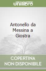 Antonello da Messina a Giostra libro