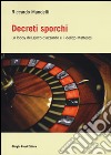 Decreti sporchi. La lobby del gioco d'azzardo e il delitto Matteotti libro