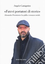 «Fatevi portatori di storie». Alessandro Perissinotto fra giallo e romanzo sociale libro