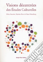 Visions décentrées des Études Culturelles libro