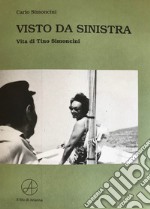 Visto da sinistra. Vita di Tino Simoncini