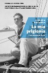 La mia prigionia libro