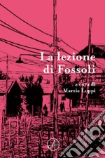 La lezione di Fossoli. Ediz. multilingue libro