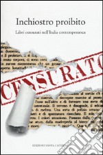 Inchiostro proibito. Libri censurati nell'Italia contemporanea libro