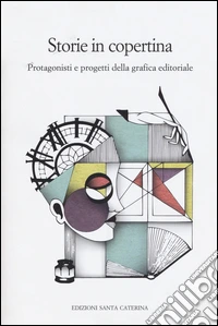 Storie in copertina. Protagonisti e progetti della grafica editoriale