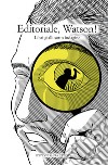 Editoriale, Watson! Libri gialli sotto indagine libro