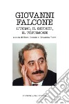 Giovanni Falcone. L'uomo, il giudice, il testimone libro di Ciconte E. (cur.) Torre G. (cur.)