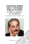 Giovanni Falcone. L'uomo, il giudice, il testimone libro di Ciconte E. (cur.) Torre G. (cur.)