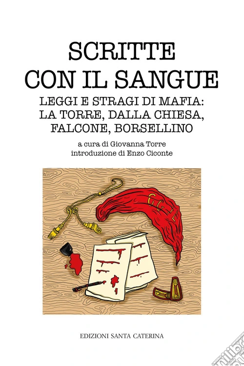 Scritte con il sangue. Leggi e stragi di mafia: La Torre, Dalla Chiesa, Falcone, Borsellino
