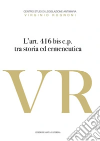L'art. 416 bis c.p. Tra storia ed ermeneutica libro