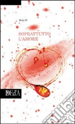 Soprattutto l'amore