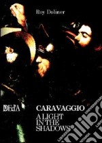 Caravaggio. A light in the shadows libro