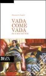 Vada come vada libro