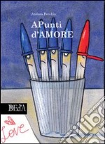 APunti d'amore. Ediz. illustrata libro