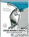 Scienze motorie e sportive. Per le Scuole superiori libro di Guazzini Marco