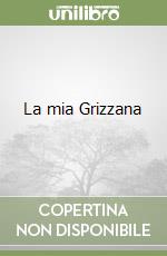 La mia Grizzana libro