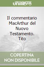 Il commentario MacArthur del Nuovo Testamento. Tito