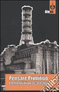Pensare primitivo. Elementi di una catastrofe