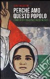 Perché amo questo popolo. Storie di resistenza palestinese da Gaza libro