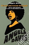 Black liberation struggle. Scritti sulla prigione e la lotta di liberazione dei neri libro di Davis Angela