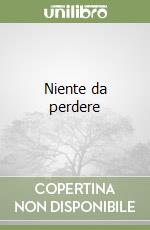 Niente da perdere
