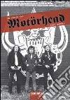 La storia dei Motörhead libro