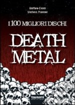 I 100 migliori dischi Death metal libro