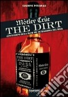 The dirt. Mötley Crüe. Confessioni della band più oltraggiosa del rock. Ediz. integrale libro di Strauss Neil