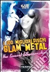 I 100 migliori dischi Glam Metal. The Sunset [d]generation libro