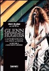 Glenn Hughes. L'autobiografia della voce del rock. Dai Deep Purple ai Black Country Communion libro