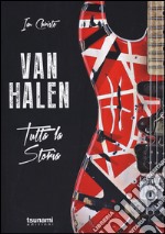 Van Halen. Tutta la storia libro