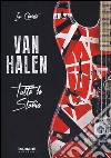 Van Halen. Tutta la storia libro