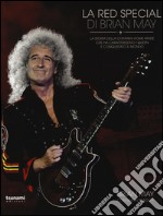 La Red Special di Brian May. La storia della chitarra home-made che ha caratterizzato i Queen e conquistato il mondo