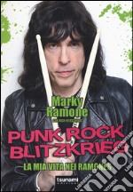 Punk rock blitzkrieg. La mia vita nei Ramones libro