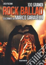 Rock ballads selezionate da Marco Garavelli libro