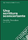 Una scrittura sconcertante. Arnaldo Pomodoro. Opere 1954-1960. Ediz. illustrata libro