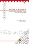 Manga Academica. Rivista di studi sul fumetto e sul cinema di animazione giapponese (2008). Vol. 1 libro