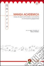 Manga Academica. Rivista di studi sul fumetto e sul cinema di animazione giapponese (2009). Vol. 2 libro