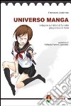 Universo manga. Indagine sui lettori di fumetto giapponese in Italia libro
