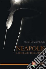 Neapolis. Il richiamo della sirena libro