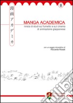 Manga Academica. Rivista di studi sul fumetto e sul cinema di animazione giapponese (2015). Vol. 8 libro