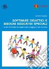 Software didattici e Bisogni Educativi Speciali. L'ausilio informatico nel trattamento pedagogico della disabilità libro