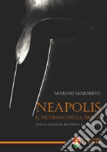 Neapolis. Il richiamo della sirena. Nuova ediz. libro