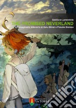 The Promised Neverland. L'immaginario letterario di Kaiu Shirai e Posuka Demizu libro