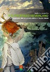 The Promised Neverland. L'immaginario letterario di Kaiu Shirai e Posuka Demizu libro