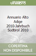 Annuario Alto Adige 2010-Jahrbuch Südtirol 2010 libro