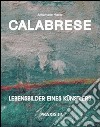 Calabrese. Lebensbilders eines Künstlers libro