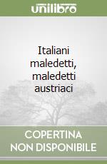 Italiani maledetti, maledetti austriaci libro