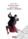 Un tango sotto la pioggia libro