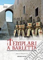 I Templari di Barletta con cenni sugli altri ordini cavallereschi libro